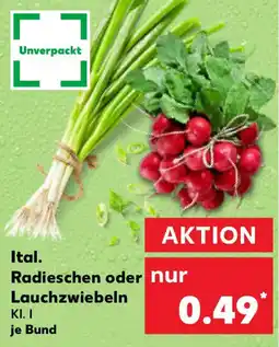 Kaufland Ital. Radieschen oder Lauchzwiebeln Angebot