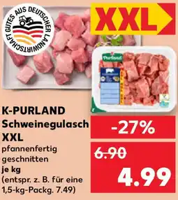 Kaufland K-PURLAND Schweinegulasch XXL Angebot