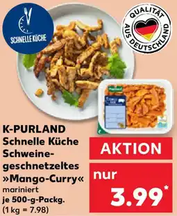 Kaufland K-PURLAND Schnelle Küche Schweine- geschnetzeltes Mango-Curry Angebot