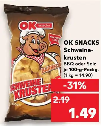 Kaufland OK SNACKS Schweine- krusten Angebot