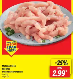 Lidl Metzgerfrisch Frisches Putengeschnetzeltes Angebot