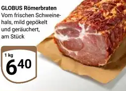 Globus GLOBUS Römerbraten Angebot