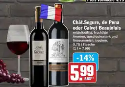 AEZ Chât.Segure, de Pena oder Calvet Beaujolais Angebot