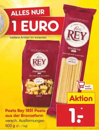 Netto Marken-Discount Rey pasta rey 1851 pasta aus der bronzeform Angebot