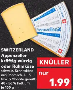 Kaufland SWITZERLAND Appenzeller kräftig-würzig oder Rahmkäse Angebot