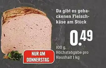 Scheck-in-Center Da Gibt Es Gebackenen Fleisch-käse Am Stück Angebot