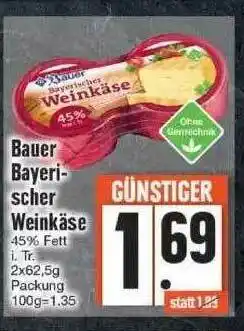 Edeka Bauer Bayerischer Weinkäse Angebot