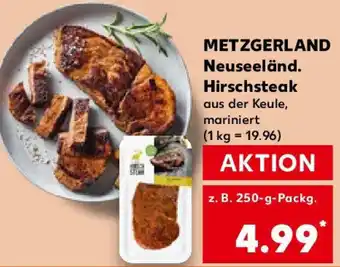 Kaufland METZGERLAND Neuseeländ. Hirschsteak Angebot