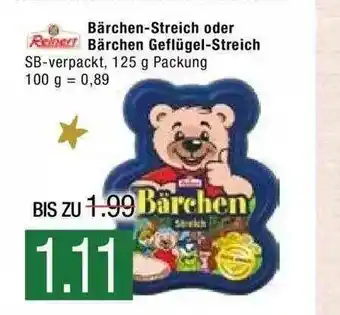 Marktkauf Reinert Bärchen-streich Oder Bärchen Geflügel-steich Angebot