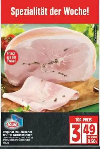 Edeka R&s Original Italienischer Truffel-kochschinken Angebot