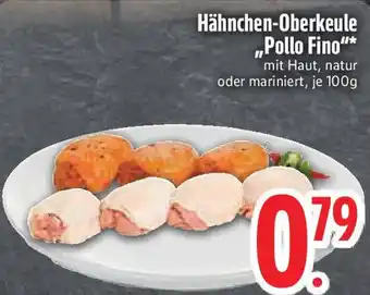 Edeka Hähnchen-Oberkeule ,,Pollo Fino" Angebot