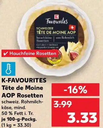 Kaufland K-FAVOURITES Tête de Moine AOP Rosetten Angebot