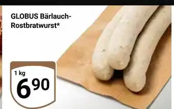 Globus Globus bärlauch-rostbratwurst Angebot