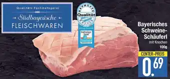 E-Center Bayerisches Schweine Schäuferl Angebot