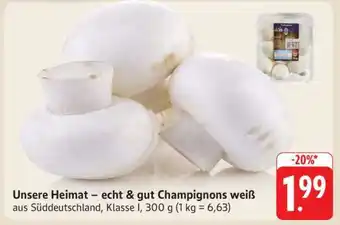 Edeka Unsere Heimat – echt & gut Champignons weiß Angebot