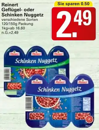 WEZ Reinert Geflügel- oder Schinken Nuggetz Angebot