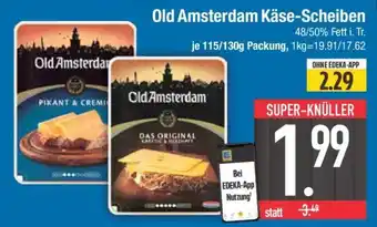 Edeka Old Amsterdam Käse-Scheiben Angebot
