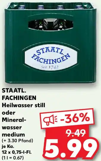 Kaufland STAATL. FACHINGEN Heilwasser still oder Mineralwasser medium Angebot