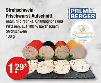V Markt Palmberger strohschwein-frischwurst-aufschnitt Angebot
