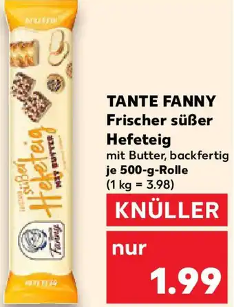 Kaufland TANTE FANNY Frischer süßer Hefeteig Angebot