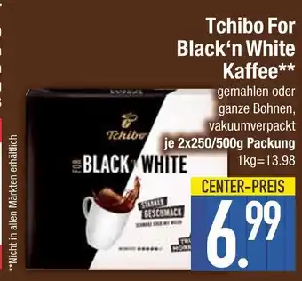 Edeka Tchibo for black‘n white kaffee Angebot