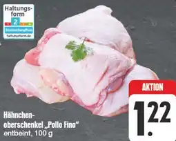 Edeka Hähnchenoberschenkel ,,Pollo Fino" Angebot