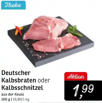 KONSUM Deutscher Kalbsbraten oder Kalbsschnitzel Angebot