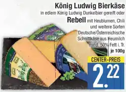 E-Center König Ludwig Bierkäse oder Rebell Angebot