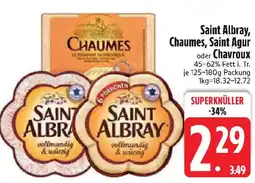 Edeka Saint Albray, Chaumes, Saint Agur oder Chavroux Angebot