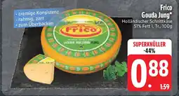 Edeka Frico Gouda Jung Angebot