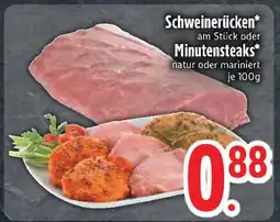 Edeka Schweinerücken am Stück oder Minutensteaks Angebot