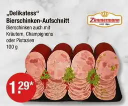 V Markt Zimmermann delikatess bierschinken-aufschnitt Angebot