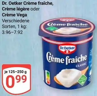 Globus Dr. Oetker Crème fraîche, Crème légère oder Crème Vega Angebot