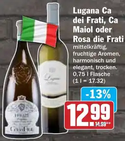 AEZ Lugana Ca dei Frati, Ca Maiol oder Rosa die Frati Angebot