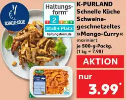 Kaufland K-PURLAND Schnelle Küche Schweinegeschnetzeltes Mango Curry Angebot