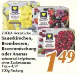inkoop EDEKA Herzstücke Sauerkirschen, Brombeeren, Beerenmischung oder Ananas Angebot