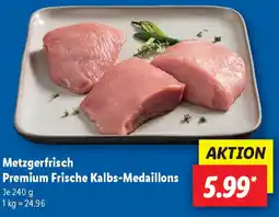 Lidl Metzgerfrisch Premium Frische Kalbs-Medaillons Angebot