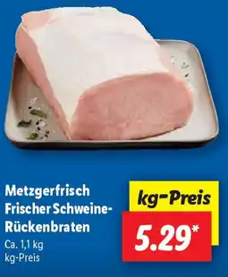 Lidl Metzgerfrisch Frischer Schweine- Rückenbraten Angebot