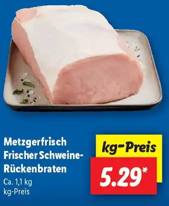 Lidl Metzgerfrisch Frischer Schweine- Rückenbraten Angebot