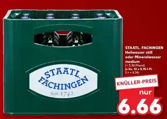 Kaufland STAATL. FACHINGEN Heilwasser still oder Mineralwasser medium Angebot