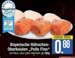 Edeka Bayerische Hähnchen-Oberkeulen 'Pollo Fino' Angebot