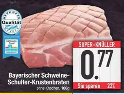 Edeka Bayerischer Schweine-Schulter-Krustenbraten Angebot