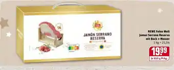 REWE REWE Feine Welt Jamon Serrano Reserva mit Bock + Messer 1kg Angebot