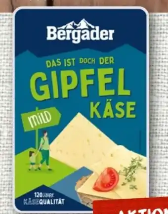 nahkauf Bergader Das ist doch der Gipfel Käse Angebot