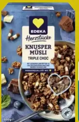 Edeka Edeka Herzstücke Knusper-Müsli Triple Choc Angebot
