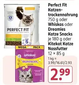 Rossmann Perfect Fit Katzen- trockennahrung oder Whiskas oder Dreamies Katze Snacks oder Kitekat Katze Nassfutter Angebot