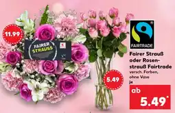 Kaufland FAIRTRADE Fairer Strauß oder Rosen- strauß Fairtrade Angebot