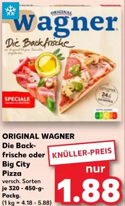 Kaufland ORIGINAL WAGNER Die Back- frische oder Big City Pizza Angebot