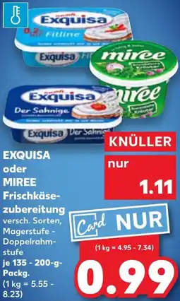 Kaufland EXQUISA oder MIREE Frischkäse- zubereitung Angebot