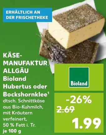 Kaufland KÄSE MANUFAKTUR ALLGÄU Bioland Hubertus oder Bockshornklee Angebot